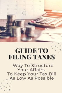 Front cover_Guide To Filing Taxes