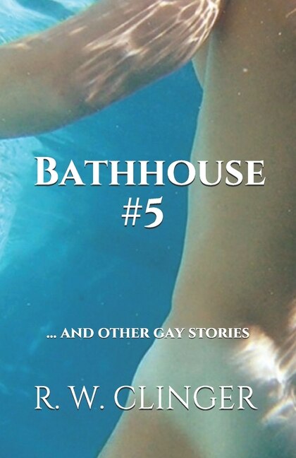 Bathhouse #5: ... and Other Gay Stories