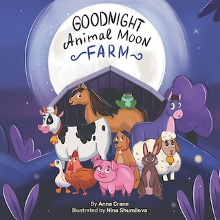 Goodnight Animal Moon Farm: Funny and Quick Work Rhymed Bedtime Story with Coloring Book