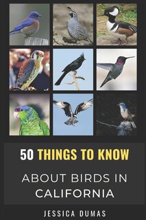 Front cover_50 Things to Know About Birds in California