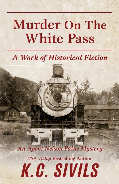 Murder on the White Pass: An Agent Nelson Paine Mystery