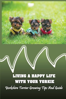 Couverture_Living A Happy Life With Your Yorkie