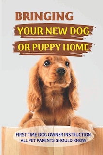 Couverture_Bringing Your New Dog Or Puppy Home