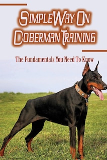 Front cover_Simple Way On Doberman Training