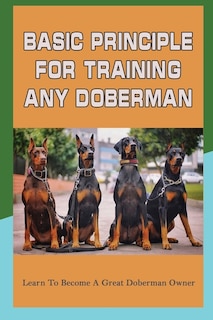Front cover_Basic Principle For Training Any Doberman