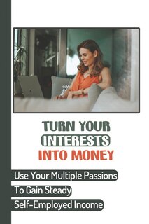 Couverture_Turn Your Interests Into Money