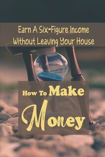 Front cover_How To Make Money