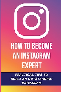 Front cover_How To Become An Instagram Expert