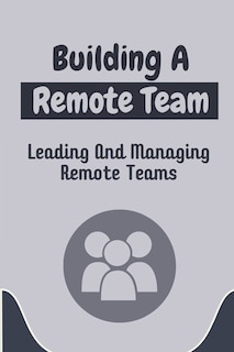 Front cover_Building A Remote Team