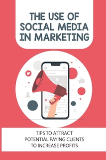 Front cover_The Use Of Social Media In Marketing