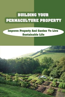 Front cover_Building Your Permaculture Property