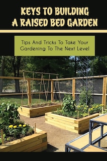 Front cover_Keys To Building A Raised Bed Garden