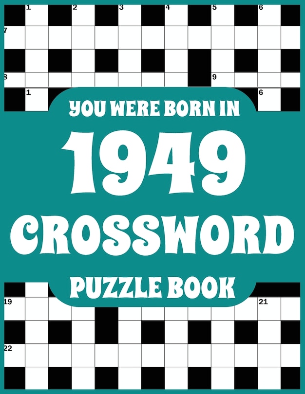 Crossword Puzzle Book: You Were Born In 1949: Large Print Crossword