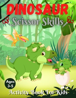 Couverture_Dinosaur Scissor Skills Activity Book For Kids Ages 3-5