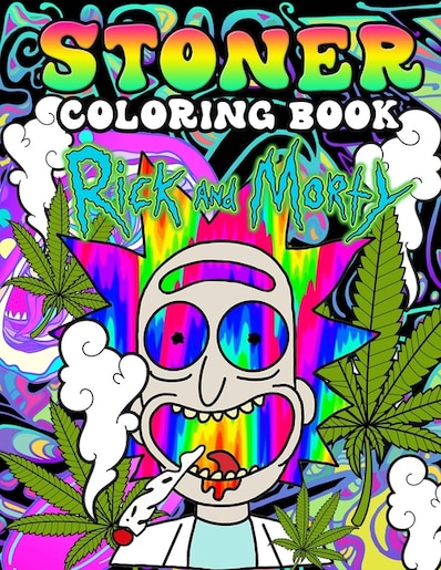 Rick And Morty Stoner Coloring Book: A Cool Trippy Psychedelic Coloring Book  For Adults To Relieve ..., Book By Malmale Publishing (Paperback) |  Www.Chapters.Indigo.Ca