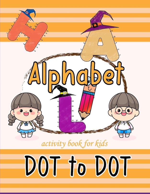 Alphabet dot to dot activity book for kids: Tracing Connect the dots and coloring book for preschool kindergarten young kids fun activity halloween themed