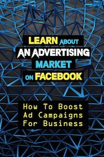 Front cover_Learn About An Advertising Market On Facebook