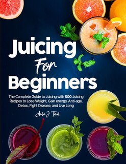 Front cover_Juicing for Beginners
