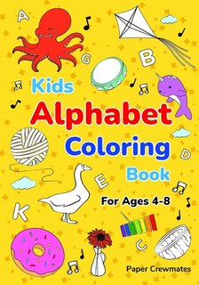 Best Alphabet Coloring Book for Kids Ages 4-8: Fun Activity Workbook for Learning with Letters, Animals, Shapes, Fruits & More