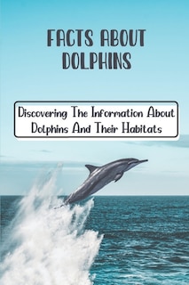 Front cover_Facts About Dolphins