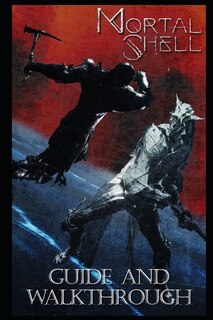 Couverture_Mortal Shell Guide And Walkthrough