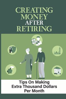 Couverture_Creating Money After Retiring