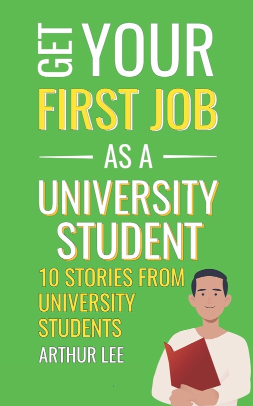 Front cover_Get Your First Job as a University Student