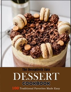Front cover_The Deceptively Easy Dessert Cookbook