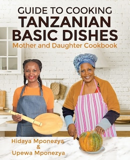 Front cover_Guide to Cooking Tanzanian Basic Dishes