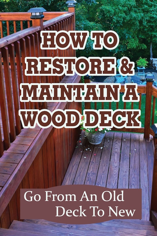 Front cover_How To Restore & Maintain A Wood Deck