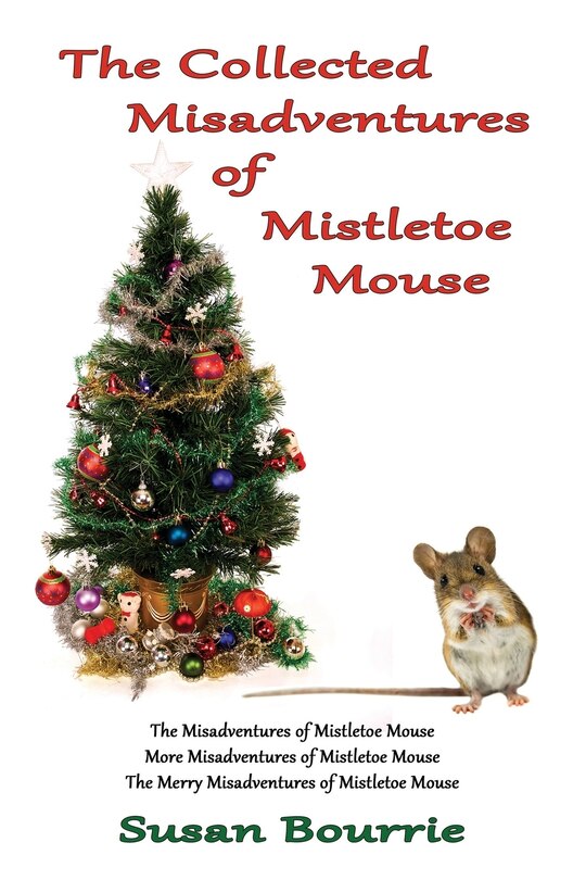 Front cover_The Collected Misadventures of Mistletoe Mouse