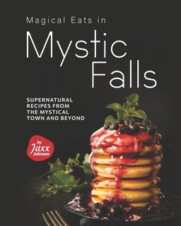 Front cover_Magical Eats in Mystic Falls