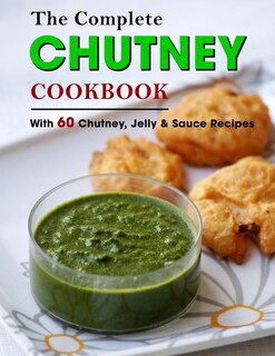 Front cover_The Complete Chutney Cookbook