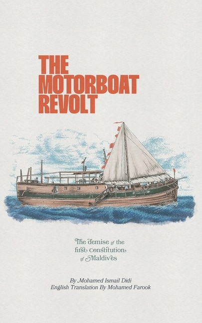 The Motorboat Revolt: The Demise of the First Constitution of Maldives