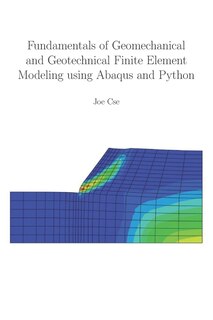 Couverture_Fundamentals of Geomechanical and Geotechnical Finite Element Modeling using Abaqus and Python