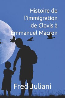 Couverture_Histoire de l'immigration de Clovis à Emmanuel Macron