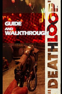 Couverture_DEATHLOOP Guide & Walkthrough