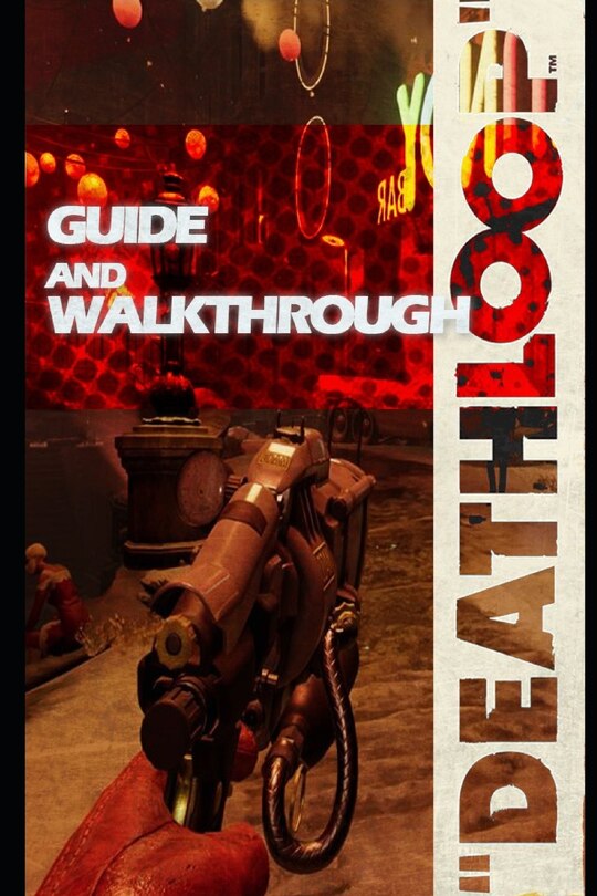 Couverture_DEATHLOOP Guide & Walkthrough