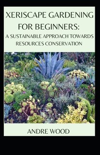 Couverture_Xeriscape Gardening For Beginners