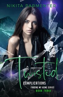 Front cover_Twisted Complications (Finding My Home Book 3)