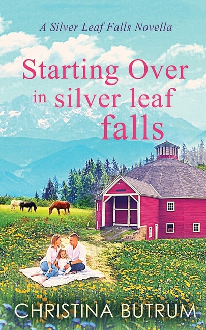 Starting Over in Silver Leaf Falls: A Clean, Single Father Cowboy Romance