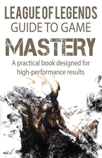 Front cover_League of Legends Guide to Game Mastery