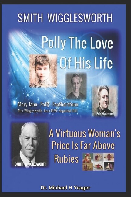 Front cover_Smith Wigglesworth Polly My True Love