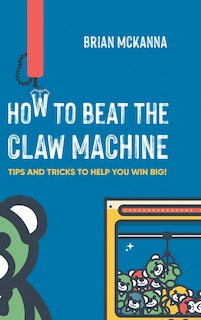 Couverture_How to Beat the Claw Machine