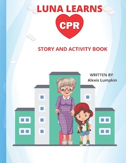 Luna Learns CPR: Story and Activity Book