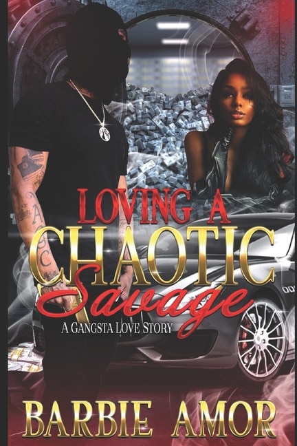 Loving A Chaotic Savage: A Gangsta Love Story