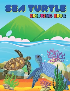 Sea Turtle Coloring Book: Turtle Gift For Turtle Lovers for kids