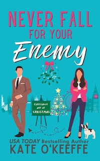 Front cover_Never Fall for Your Enemy (especially not at Christmas)