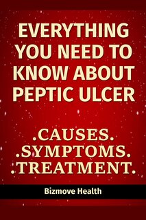 Front cover_Everything you need to know about Peptic Ulcer