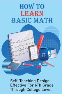 Front cover_How To Learn Basic Math